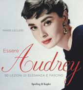 Essere Audrey. Ediz. a colori