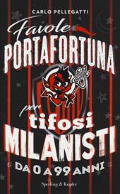 Favole portafortuna per tifosi milanisti da 0 a 99 anni