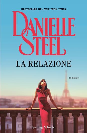 La relazione - Danielle Steel - Libro Sperling & Kupfer 2023, Pandora | Libraccio.it