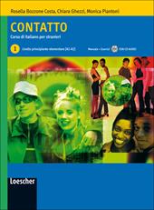 Contatto. Corso di italiano per stranieri. Manuale per lo studente. Per le Scuole. Livello A1-A2. Con CD Audio. Vol. 1