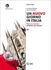 Un nuovo giorno in Italia. Percorso narrativo di italiano per stranieri. Livello A1