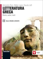 Letteratura greca. Storia, autori, testi. Con espansione online. Vol. 1