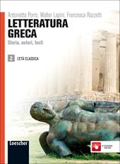 Letteratura greca. Storia, autori, testi. Con espansione online. Vol. 2
