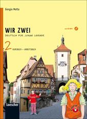 Wir zwei. Kursbuch-Arbeitsbuch. Con CD Audio formato MP3. Con espansione online. Vol. 2