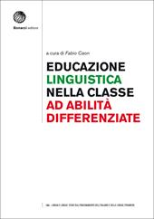 Educazione linguistica nella classe ad abilità differenziate. Teorie di riferimento e quadro metodologico. Con Contenuto digitale (fornito elettronicamente)