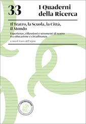 Il teatro, la scuola, la città, il mondo. Esperienze, riflessioni e strumenti di teatro tra educazione e cittadinanza