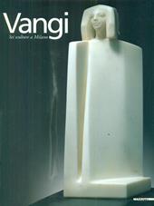 Vangi. Sei sculture a Milano. Ediz. illustrata