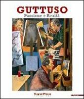 Guttuso. Passione e realtà. Catalogo della mostra (Parma, 11 settembre-8 dicembre 2010). Ediz. illustrata