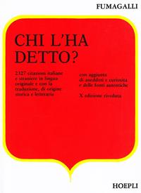 Chi l'ha detto? - Giuseppe Fumagalli - Libro Hoepli 1989, Citazioni, proverbi | Libraccio.it