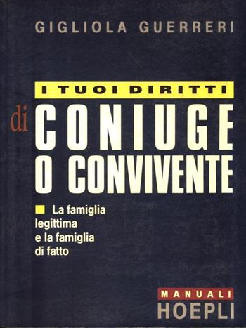I tuoi diritti di coniuge o convivente - Gigliola Guerreri - Libro Hoepli 1992 | Libraccio.it