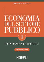 Economia del settore pubblico. Vol. 1: Fondamenti teorici.