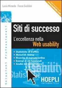 Siti di successo. L'eccellenza nella Web usability - Lucio Miranda, Fosca Giulidori - Libro Hoepli 2001, Hoepli informatica. Soluzioni profess. | Libraccio.it