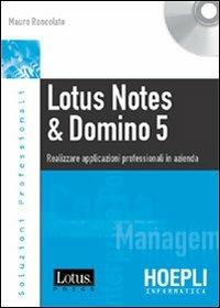 Lotus Notes & Domino 5. Con CD-ROM - Mauro Roncolato - Libro Hoepli 1999 | Libraccio.it