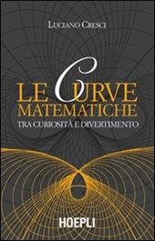 Le curve matematiche. Tra curiosità e divertimento