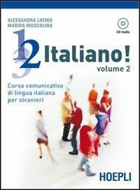 1, 2, 3,... italiano! Corso comunicativo di lingua italiana per stranieri.  Con CD Audio. Vol. 2 -