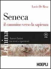 Lumina. Seneca, il cammino verso la sapienza. Con CD-ROM