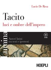 Tacito. Luci e ombre dell'impero. Con CD-ROM. Con espansione online