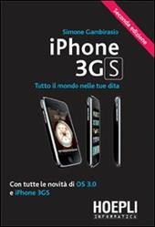 IPhone 3GS. Tutto il mondo nelle tue dita. Con tutte le novità di OS 3.0 e iPhone 3GS