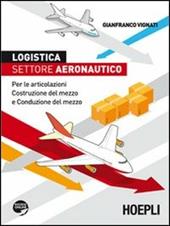 Logistica. Settore aeronautico. Per le articolazioni costruzione del mezzo e conduzione del mezzo