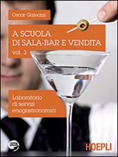 A scuola di sala-bar e vendita. Per gli Ist. professionali. Con espansione online. Vol. 3