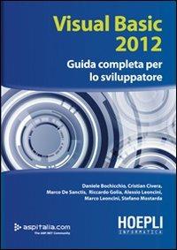 Visual basic 2012. Guida completa per lo sviluppatore - Daniele Bochicchio - Libro Hoepli 2013, Hoepli informatica | Libraccio.it