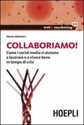 Collaboriamo! Come i social media ci aiutano a lavorare e a vivere bene in tempo di crisi