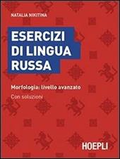 Esercizi di lingua russa. Morfologia: livello avanzato. Con soluzioni