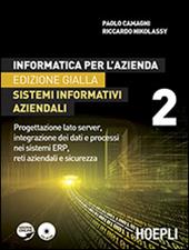 Informatica per l'azienda. Sistemi informativi aziendali. Con e-book. Con espansione online. Vol. 2