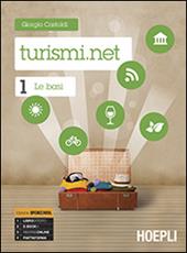 Turismi.net. e professionali. Con e-book. Con espansione online. Vol. 1: Le basi.