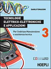 Tecnologie elettrico-elettroniche e applicazioni. Per l'indirizzo manutenzione e assistenza tecnica. Vol. 3