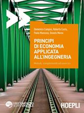 Principi di economia applicata all'ingegneria. Metodi, complementi ed esercizi