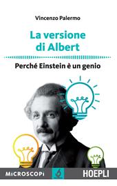 La versione di Albert. Perché Einstein è un genio