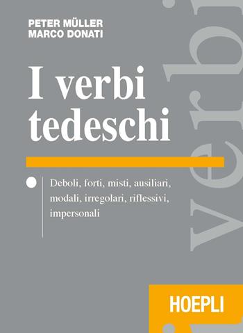 I verbi tedeschi - Peter Müller, Marco Donati - Libro Hoepli 2016 | Libraccio.it
