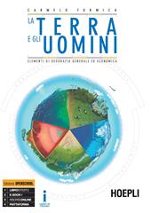 La terra e gli uomini. Elementi di geografia generale ed economica. Con e-book. Con espansione online
