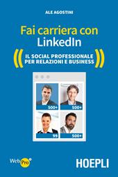 Fai carriera con LinkedIn. Il social professionale per relazioni e business