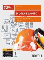 Scuola & lavoro. Alternanza, sicurezza, impresa simulata per il settore industriale. e professionali. Con e-book. Con espansione online