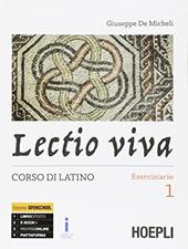 Lectio viva. Eserciziario. Corso di latino. Per i Licei. Con e-book. Con espansione online. Vol. 1