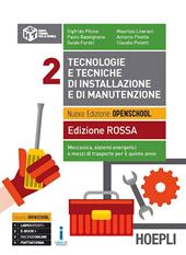 Tecnologie e tecniche di installazione e di manutenzione. Ediz. rossa. Con e-book. Con espansione online. Vol. 2: Meccanica, sistemi energetici e mezzi di trasporto