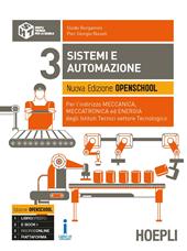 Sistemi e automazione. Ediz. Openschool. Per l'indirizzo Meccanica, meccatronica ed energia degli Ist. tecnici settore tecnologico. Con ebook. Con espansione online. Vol. 3