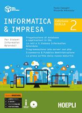 Informatica & impresa. Per sistemi informativi aziendali. Ediz. gialla. Ediz. Openbook. Con ebook. Con espansione online. Con CD-ROM. Vol. 2