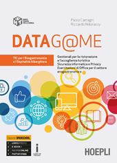 Datag@me. Con tic. Tecnologie dell'informazione e della comunicazione. e professionali di enogastronomia e ospitalità alberghiera. Con e-book. Con espansione online