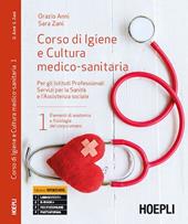 Corso di igiene e cultura medico-sanitaria. Per gli Ist. professionali servizi per la sanità e l'assistenza sociale. Vol. 1