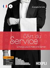 L'art du service. Le français pour le maitre et le barman. Con e-book. Con espansione online