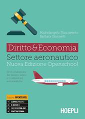 Diritto & economia settore aeronautico. Per conduzione del mezzo aereo e costruzioni aeronautiche. Con e-book. Con espansione online