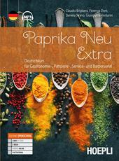 Paprika Neu Extra. Deutschkurs für Gastronomie-, Patisserie, Service- und Barpersonal. Per gli Ist. professionali alberghieri. Con e-book. Con espansione online