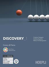 Discovery. Corso di fisica. Per il biennio delle Scuole superiori. Con e-book. Con espansione online. Vol. 1
