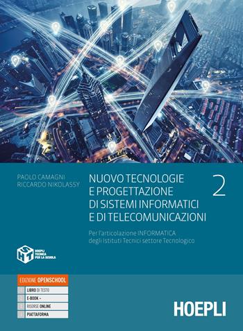 Nuovo Tecnologie e progettazione di sistemi informatici e di telecomunicazioni. settore tecnologico articolazione informatica. Con e-book. Con espansione online. Vol. 2 - Paolo Camagni, Riccardo Nikolassy - Libro Hoepli 2020 | Libraccio.it