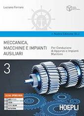 Meccanica, macchine e impianti ausiliari. Per conduzione di apparati e impianti marittimi. Ediz. blu. Con e-book. Con espansione online. Vol. 3