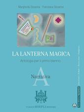 La lanterna magica. Narrativa. Con Quaderno di scrittura. Per il biennio delle Scuole superiori. Con e-book. Con espansione online