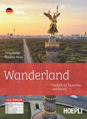Wanderland. Deutsch fur Tourismus und Reisen. e professionali. Con e-book. Con espansione online. Con File audio per il download